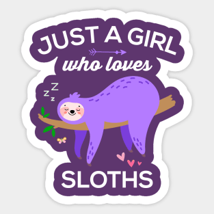 Cute and Funny Just a Girl Who Loves Sloths Sticker